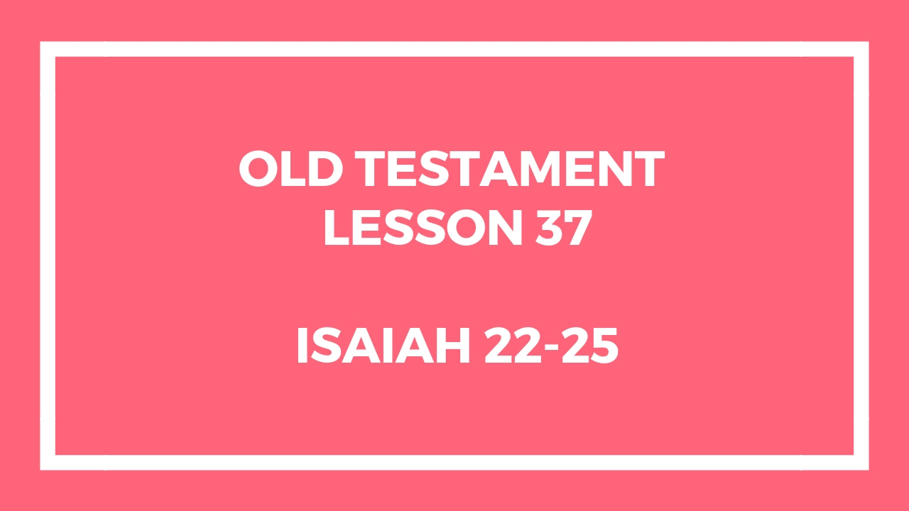 Old Testament Lesson 37