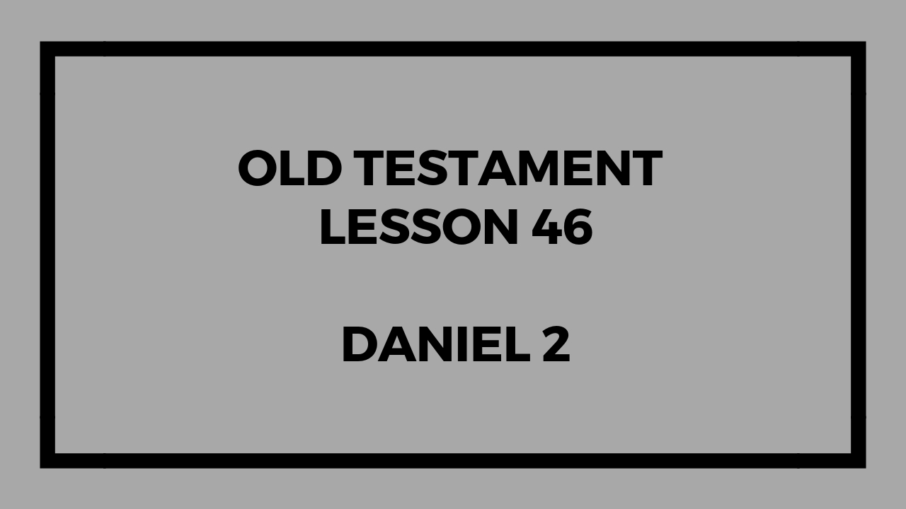 Old Testament Lesson 46