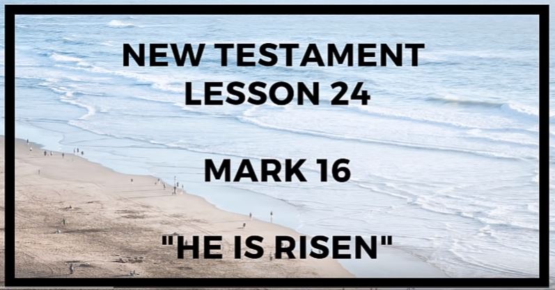Come Follow Me - Mark 16 - Gospel Doctrine