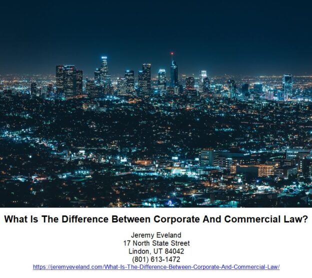 What Is The Differene Between Corporate And Commercial Law
