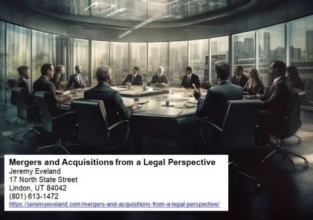 Jeremy Eveland, Lawyer Jeremy Eveland, Mergers and Acquisitions from a Legal Perspective