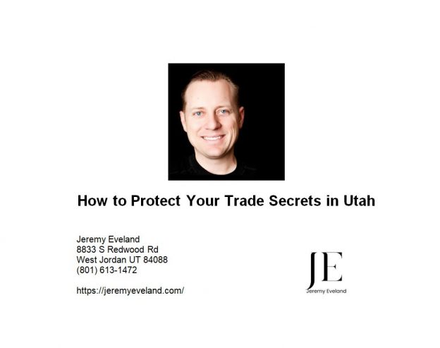 How To Protect Your Trade Secrets In Utah