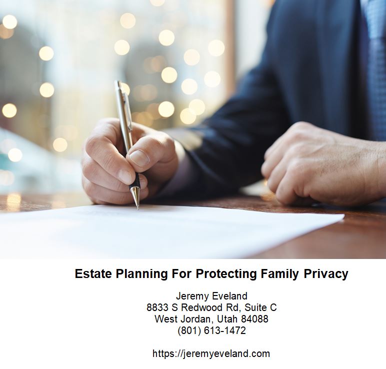 Estate Planning For Protecting Family Privacy