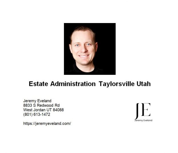 Estate Administration Taylorsville Utah