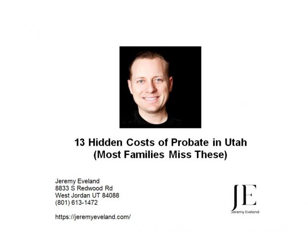 13 Hidden Costs of Probate in Utah (Most Families Miss These)