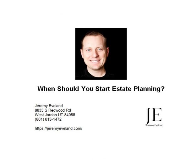 When Should You Start Estate Planning