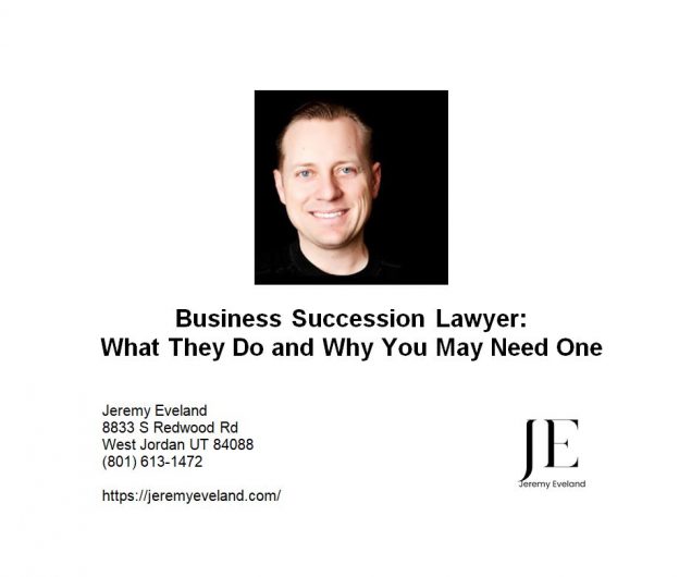 Business Succession Lawyer What They Do and Why You May Need One