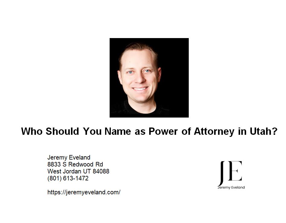 Who to name as power of attorney in Utah