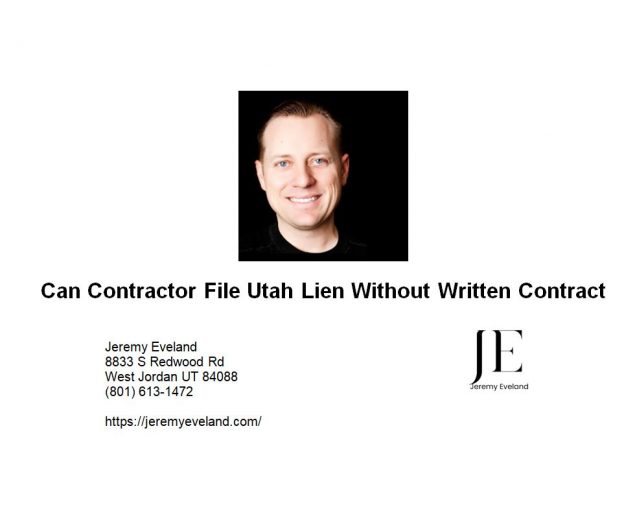 Can Contractor File Utah Lien Without Written Contract