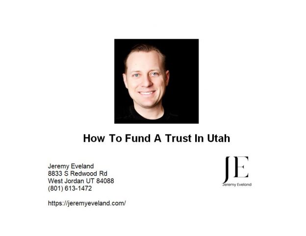 How To Fund A Trust In Utah