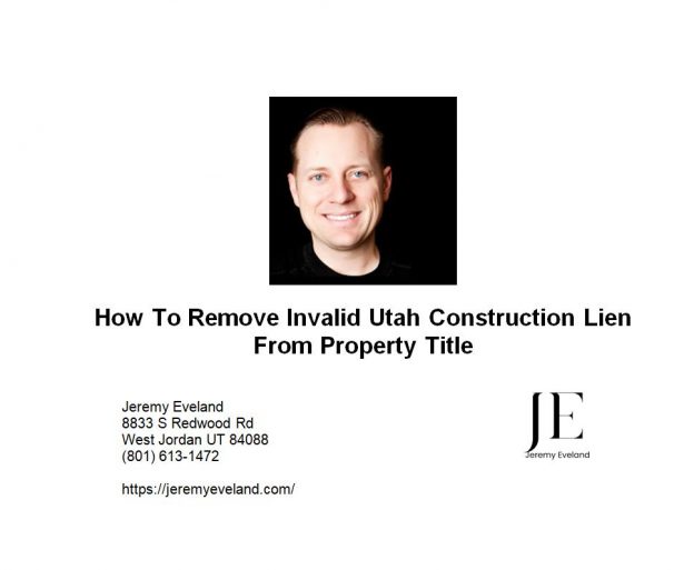 How To Remove Invalid Utah Construction Lien From Property Title
