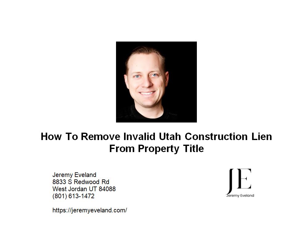 How To Remove Invalid Utah Construction Lien From Property Title