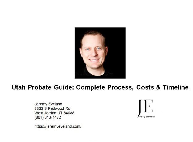 Utah Probate Guide Complete Process, Costs & Timeline